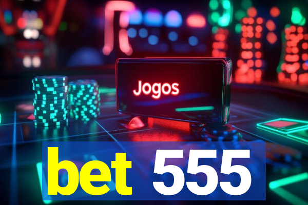 bet 555